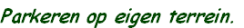 Parkeren op eigen terrein.
